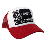 Gorra It's Colombia Not Columbia