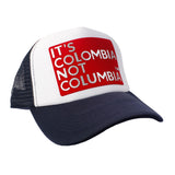 Gorra It's Colombia Not Columbia