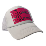 Gorra It's Colombia Not Columbia